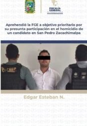 Aprehendió la FGE a objetivo prioritario por su presunta participación en el homicidio de un candidato en San Pedro Zacachimalpa